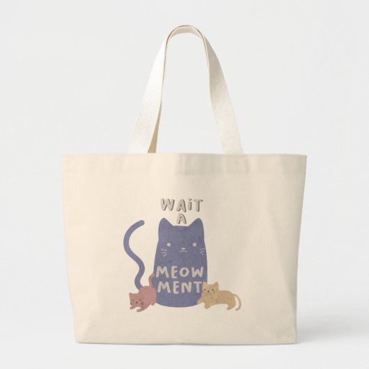 Wacht een Meow-ment Grote Tote Bag (Voorkant)