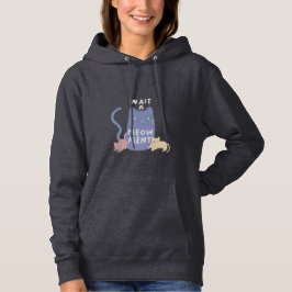 Wacht een Meow-ment Hoodie