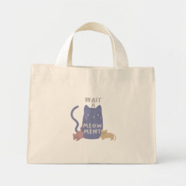 Wacht een Meow-ment Mini Tote Bag