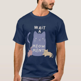 Wacht een Meow-ment T-shirt