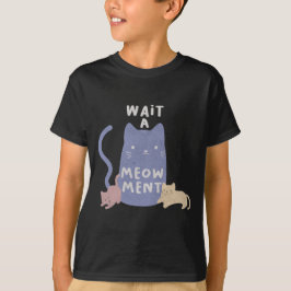 Wacht een Meow-ment T-shirt