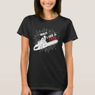 Wacht eens dat ik een boom zie die ik voor Chainza T-shirt
