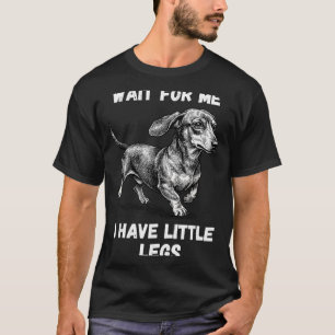 Wacht even, ik heb kleine benen Peuter Dachshund H T-shirt