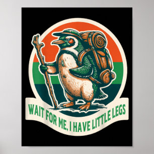 Wacht even, ik heb kleine benen Pinguïn Wandelen F Poster