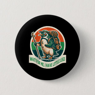 Wacht even, ik heb kleine benen Pinguïn Wandelen F Ronde Button 5,7 Cm