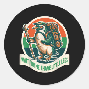 Wacht even, ik heb kleine benen Pinguïn Wandelen F Ronde Sticker