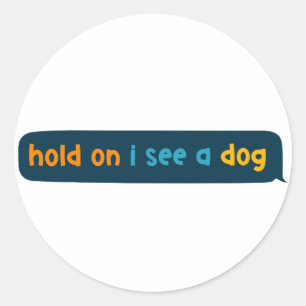 wacht even ik zie een hond - Hond Afleiding Ronde Sticker
