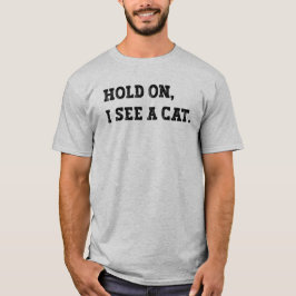 Wacht Even Ik Zie Een Kat, Grappige Kat Meme T-shirt