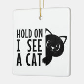 Wacht even, ik zie een kat...... grappige kattenli keramisch ornament (Links)