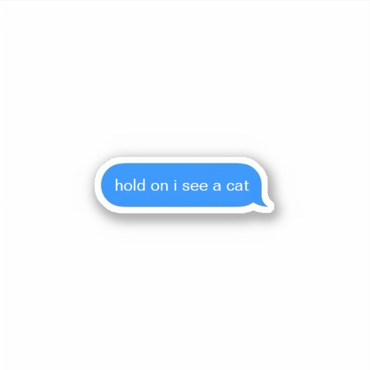 Wacht even, ik zie een kat. sticker (Voorkant)