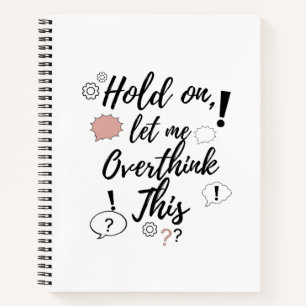 Wacht even, laat me deze Grappige Minimalistische Notitieboek