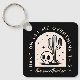 Wacht even, laat me deze overdenker overdenken sleutelhanger