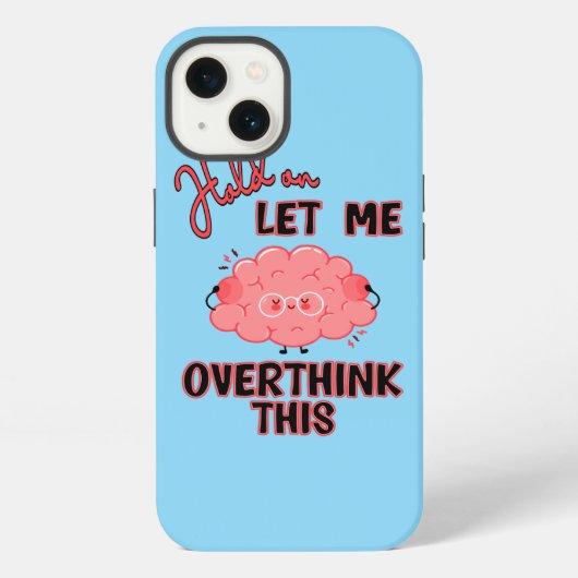 Wacht Even, Laat Me Dit Even Overdenken iPhone Hoesje (Achterkant)