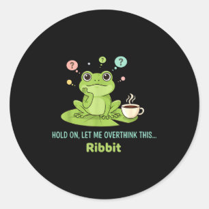 Wacht Even Laat Me Dit Kikkergekwaak Even Overnade Ronde Sticker