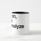 Wacht even, laat me dit overanalyseren mok (Midden)