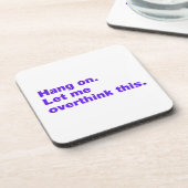 Wacht even. Laat me dit overdenken Bier Onderzetter (Linkerzijde)