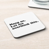 Wacht even. Laat me dit overdenken. Bier Onderzetter (Linkerzijde)