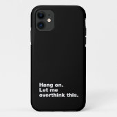 Wacht even. Laat me dit overdenken Case-Mate iPhone Case (Achterkant)