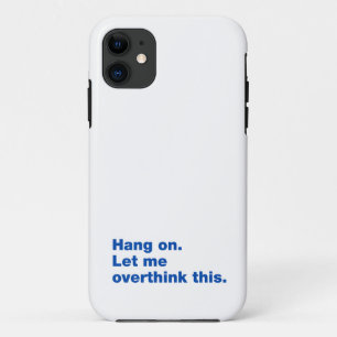 Wacht even. Laat me dit overdenken Case-Mate iPhone Case