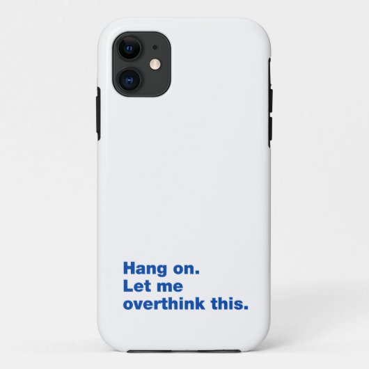 Wacht even. Laat me dit overdenken Case-Mate iPhone Case (Achterkant)