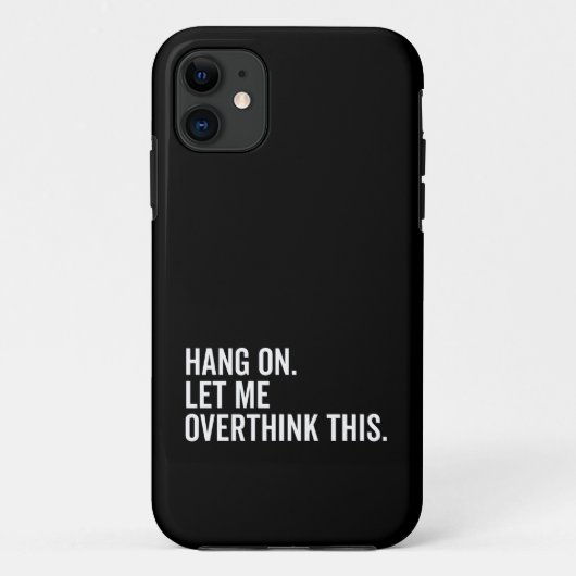 Wacht even. Laat me dit overdenken. Case-Mate iPhone Case (Achterkant)