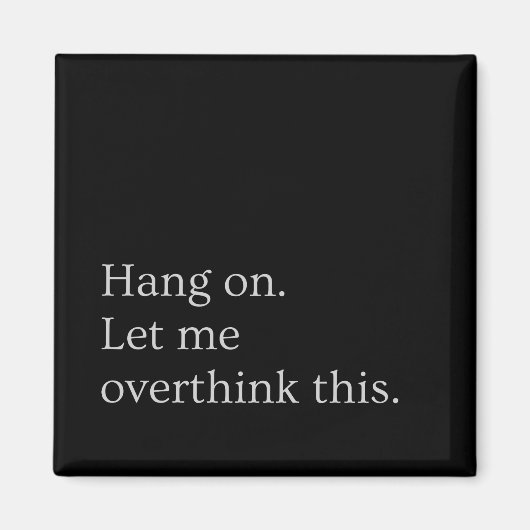 Wacht even. Laat me dit overdenken. Magneet (Voorkant)