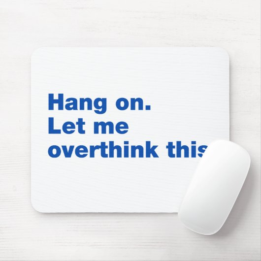 Wacht even. Laat me dit overdenken Muismat (Met muis)