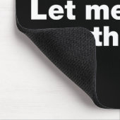 Wacht even. Laat me dit overdenken Muismat (Hoek)