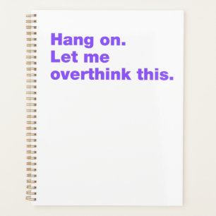 Wacht even. Laat me dit overdenken Planner