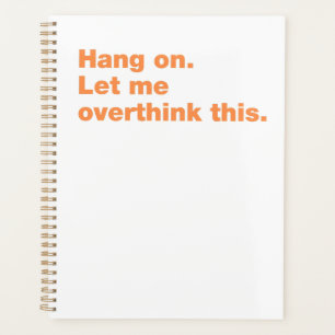Wacht even. Laat me dit overdenken Planner