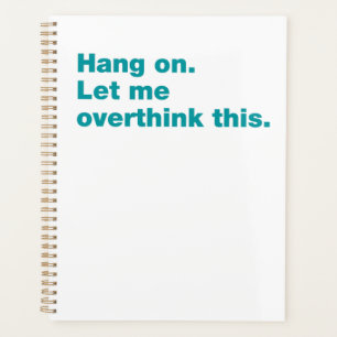 Wacht even. Laat me dit overdenken Planner