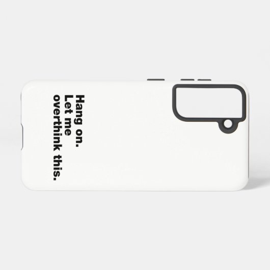 Wacht even. Laat me dit overdenken Samsung Galaxy Hoesje (Achterkant horizontaal)