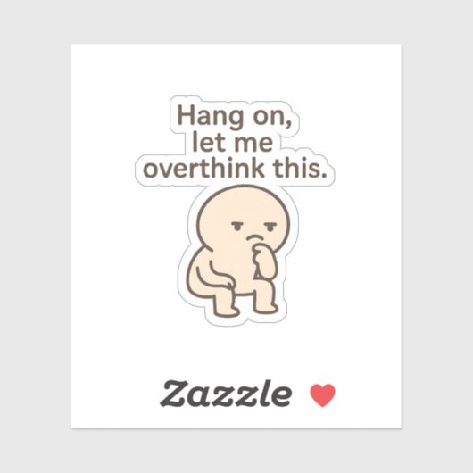 Wacht even, laat me dit overdenken sticker (Vel)