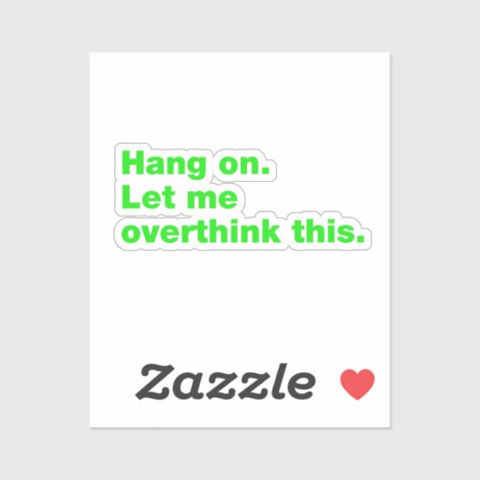 Wacht even. Laat me dit overdenken. Sticker (Vel)