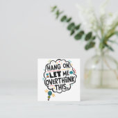 Wacht even, laat me dit overdenken. vierkante visitekaartje (Staand voorkant)