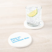 Wacht even. Laat me dit overdenken Zandsteen Onderzetter (Zijkant)