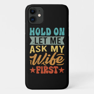Wacht even, laat me het eerst aan mijn vrouw vrage Case-Mate iPhone case