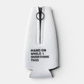 Wacht even terwijl ik dit zwart en wit overdenk flesjeskoeler (Achterkant)