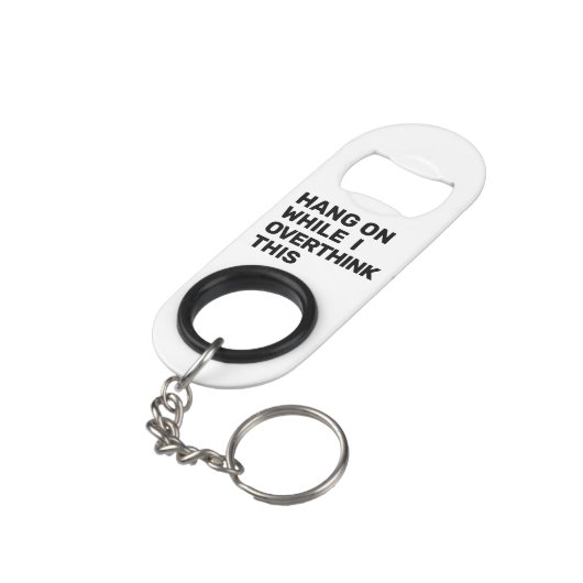 Wacht even terwijl ik dit zwart en wit overdenk mini flessenopener (Achterkant Gekanteld)