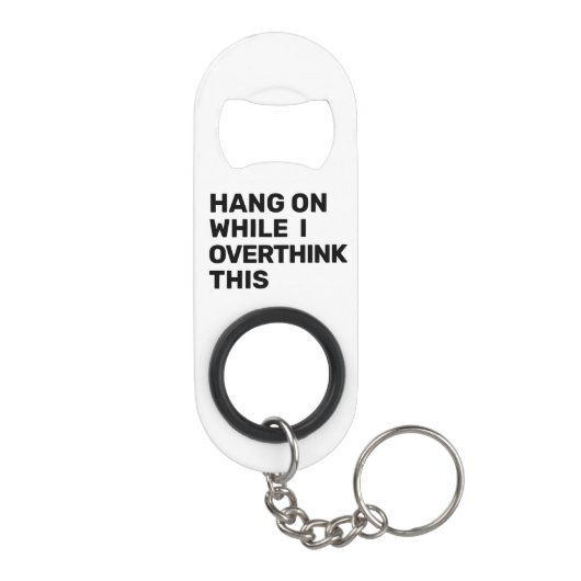 Wacht even terwijl ik dit zwart en wit overdenk mini flessenopener (Achterkant)