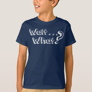 Wacht even. . . Wat? T-shirt