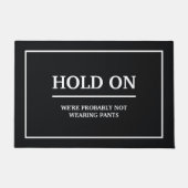 Wacht even, we dragen waarschijnlijk geen broek deurmat (Voorkant)