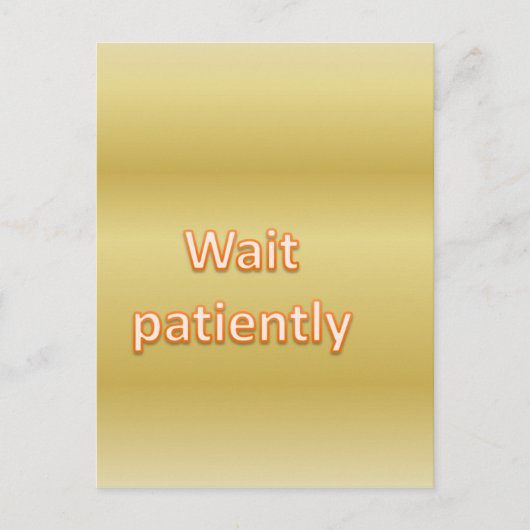 Wacht geduldig briefkaart (Voorkant)