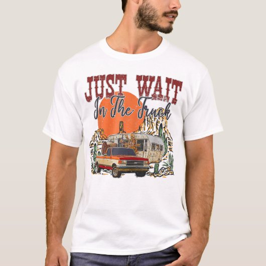 Wacht gewoon in de Truck Desert Drifter, Hippies T-shirt (Voorkant)