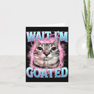 Wacht Goated Kat Meme Zeggen Grappige Dwaze Kat Kaart
