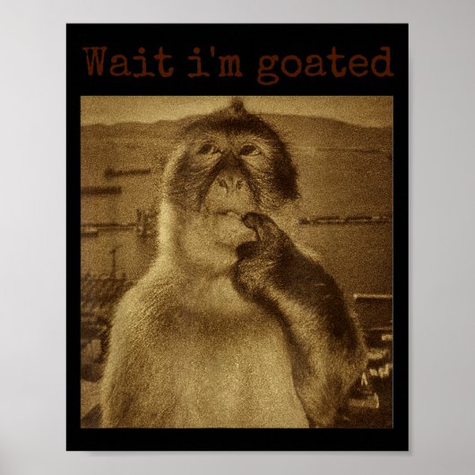 Wacht, ik ben Goated Funny Thinking Monkey Meme Vi Poster (Voorkant)