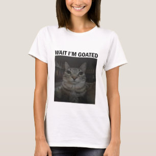 Wacht, ik ben Goated Gekke Cat Meme Funny Cat Meme T-shirt