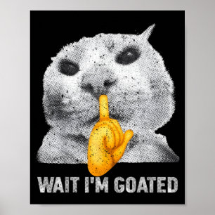 Wacht ik ben Goated Kat Domme Katten Meme Kostuum Poster