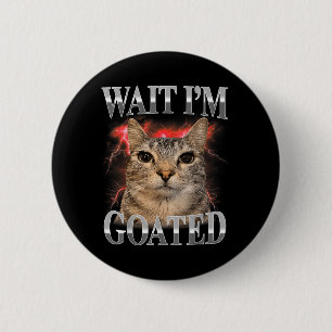 Wacht Ik Ben Goated Kat Grappige Kat Meme Mannen V Ronde Button 5,7 Cm