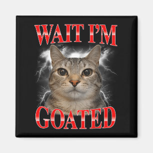 Wacht, ik ben Goated Kat Silly Grappige Kat Meme M Magneet